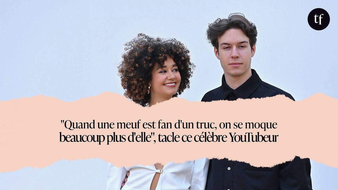 "Quand une meuf est fan d'un truc, on se moque beaucoup plus d'elle", tacle ce célèbre YouTubeur