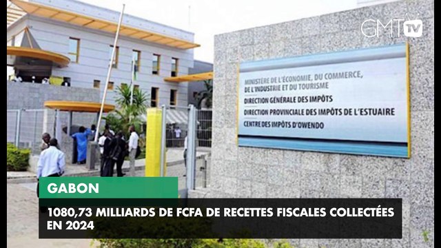 [#Reportage] Gabon : 1080,73 milliards de FCFA de recettes fiscales en 2024