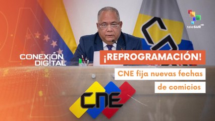 Conexión Digital 20-02 CNE reprogramó procesos electorales