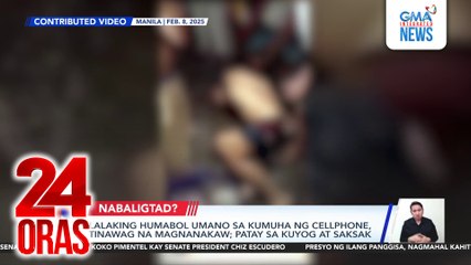 Lalaking humabol umano sa kumuha ng cellphone, tinawag na magnanakaw; patay sa kuyog at saksak | 24 Oras
