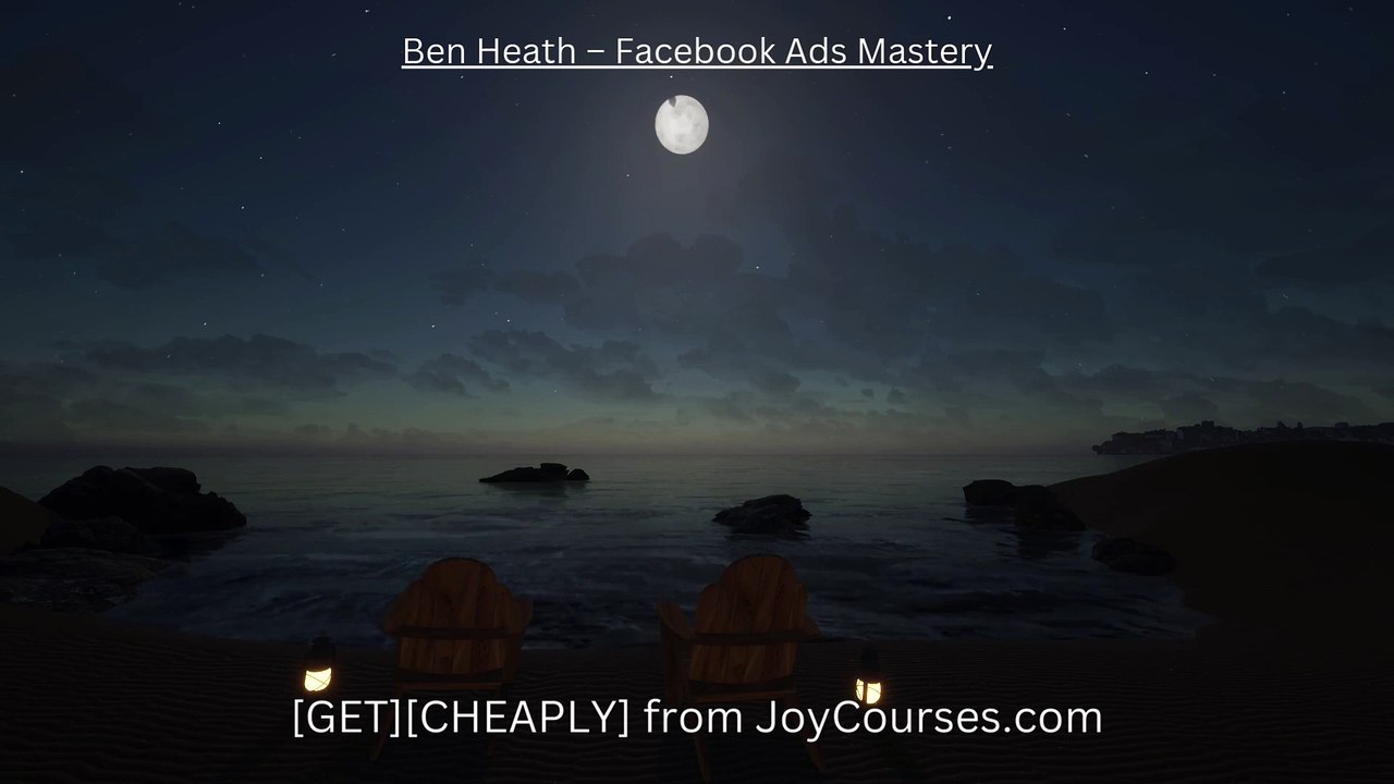 (JoyCourses.com) Ben Heath – Facebook Ads Mastery (Cheap)