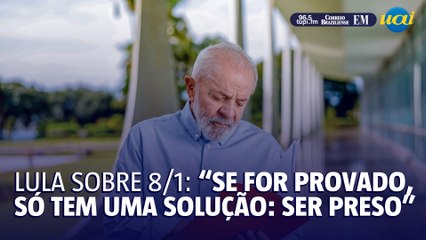 "Se for provado, só tem uma solução: ser preso", diz Lula sobre Bolsonaro