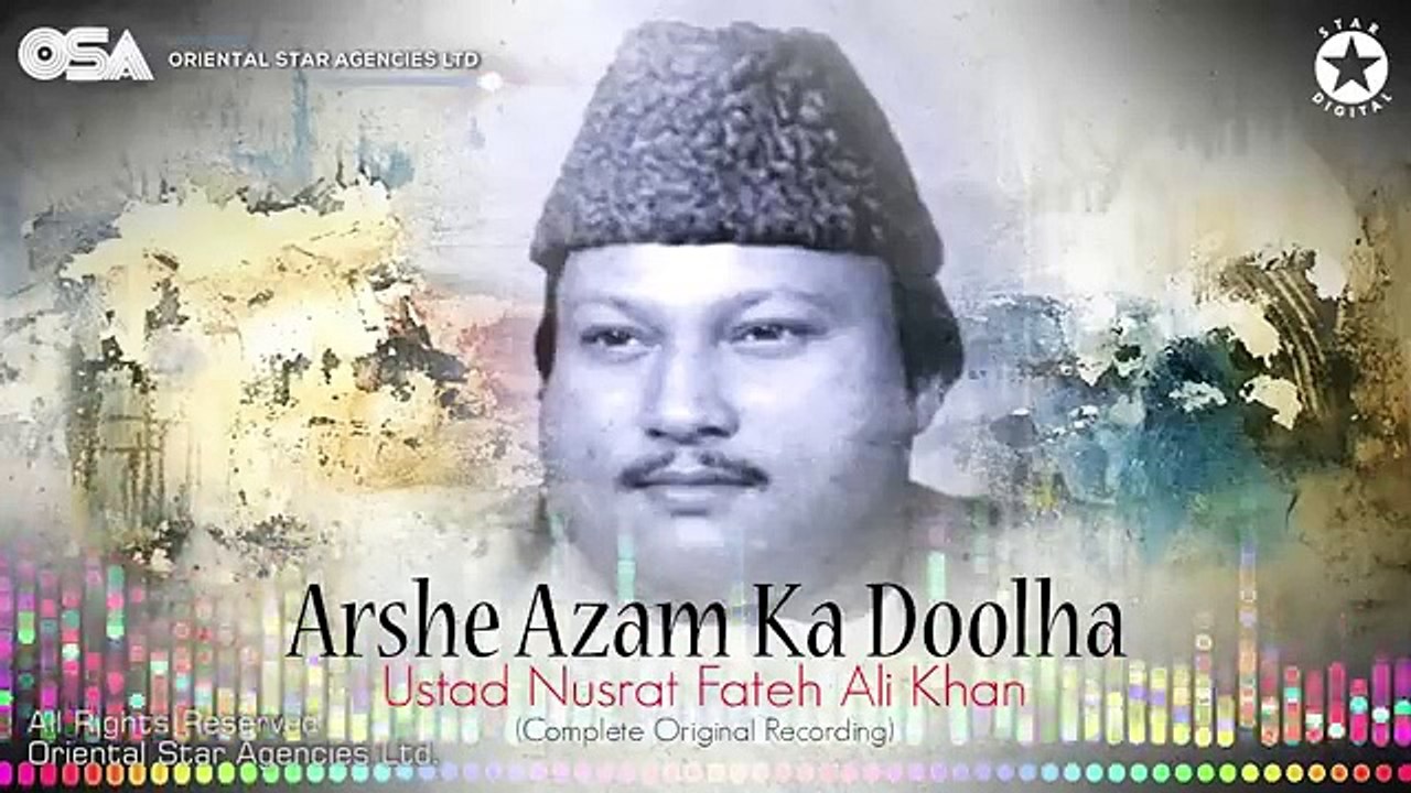 Arshe Azam Ka Doolha _ Nusrat Fateh Ali Khan _ complete full version _ OSA Worldwide