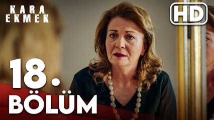 Kara Ekmek 18. Bölüm HD