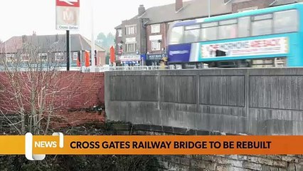 Cross Gates railway bridge to be demolished