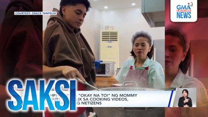 Catchphrase na "okay na to!" ng mommy ni Miguel Tanfelix sa cooking videos, kinakaaliwan ng netizens | Saksi