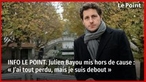 Julien Bayou mis hors de cause : « J’ai tout perdu, mais je suis debout »