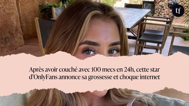 Après avoir couché avec 100 mecs en 24h, cette star d’OnlyFans annonce sa grossesse et choque internet