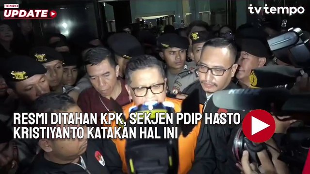 Resmi Ditahan KPK, Sekjen PDIP Hasto Kristiyanto Katakan Hal Ini