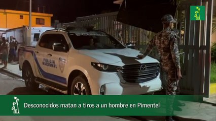 Desconocidos matan a tiros a un hombre en Pimentel