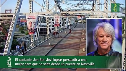 El cantante Jon Bon Jovi logra persuadir a una mujer para que no salte desde un puente en Nashville