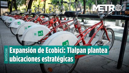 Expansión de Ecobici: Tlalpan plantea ubicaciones estratégicas para cicloestaciones