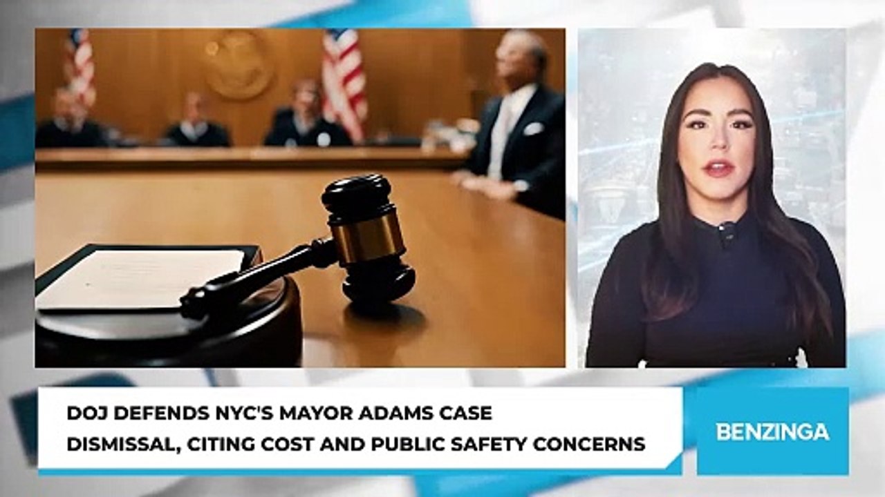 DOJ Defends NYC's Mayor Adams Case Dismissal, Citing Cost And Public Safety Concerns
