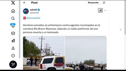🚨¡Última Hora! Reportan un muerto por enfrentamiento entre delincuentes y policías en Tamaulipas