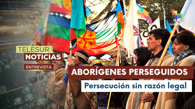 Comunidades mapuches denuncian que son objetivos de persecución