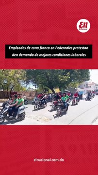 Empleado de zona franca en Pedernales protestan den demanda de mejores condiciones laborales