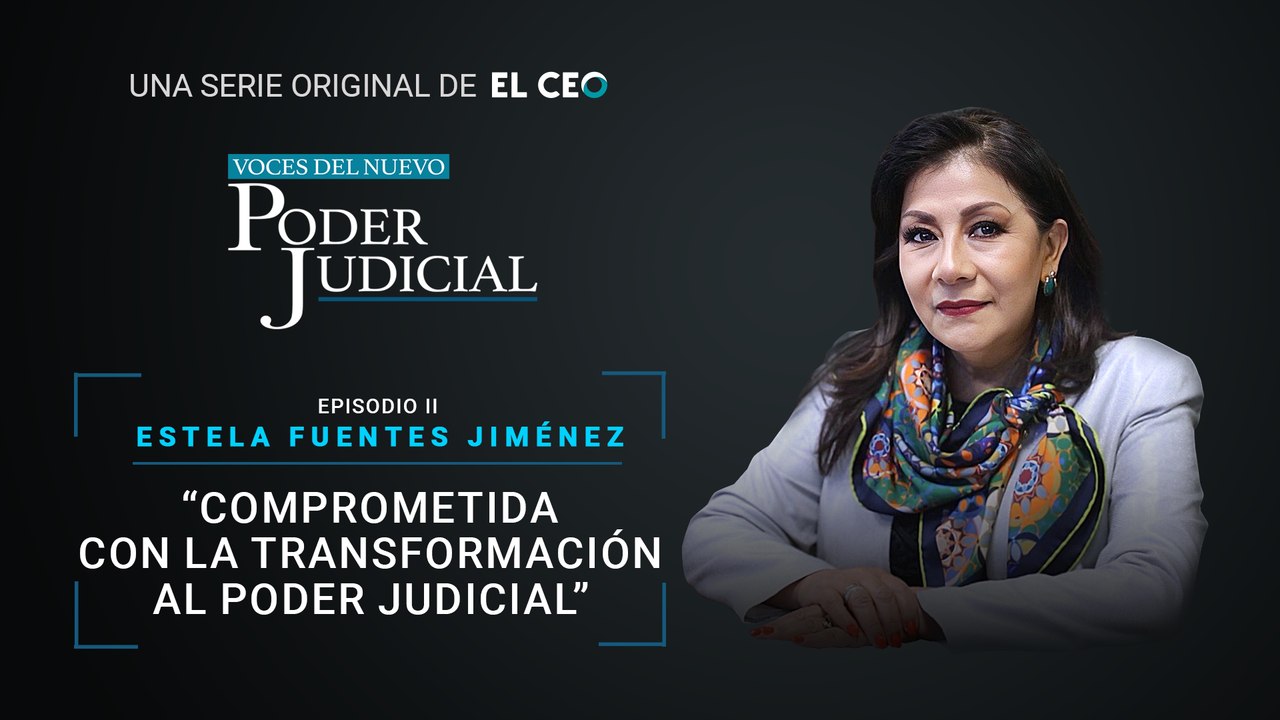 Voces del nuevo Poder Judicial: Estela Fuentes Jiménez