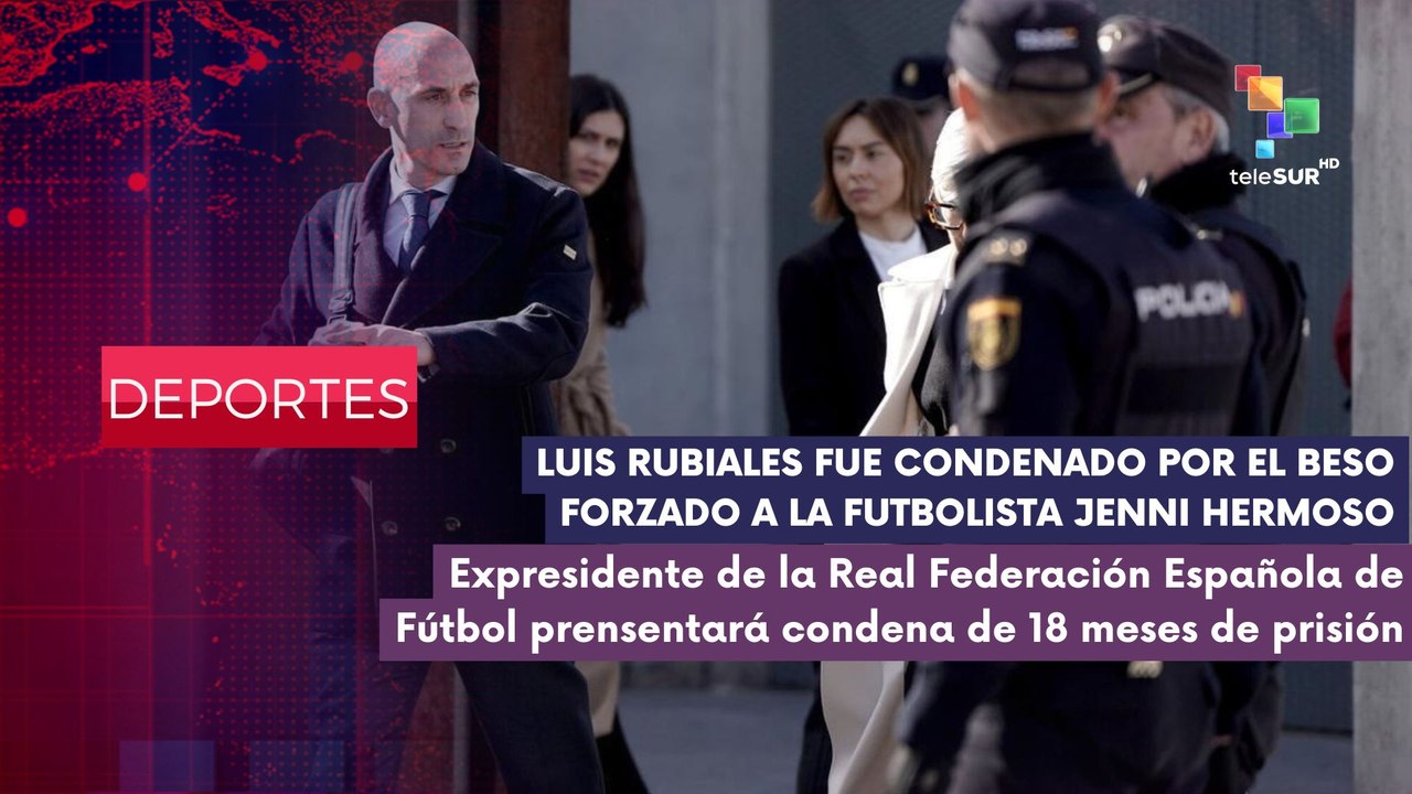 Luis Rubiales, fue condenado por el beso forzado a la futbolista Jenni Hermoso  DEPORTES EDICIÓN CENTRAL 20-02-2025