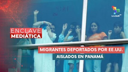 Controversia por el trato de del gobierno panameño a migrantes deportados ENCLAVE MEDIÁTICA 20-02-2025