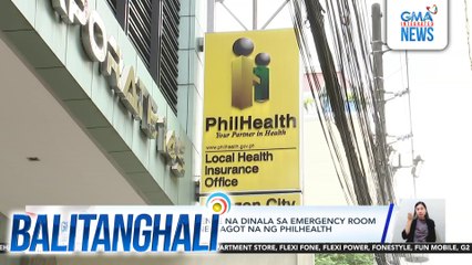 Gastos ng mga pasyente na dinala sa emergency room pero hindi na-confine, sagot na ng PhilHealth | Balitanghali