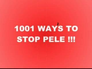 1001 ways to stop Pele !