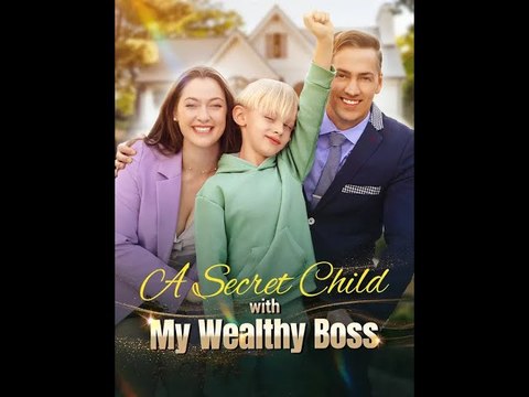 A Secret Child with My Wealthy Boss | Full Movie Billionaire, Short Drama