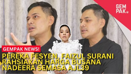#GempakVideoNews : Faizul Surani Enggan Dedah Harga Busana Nadeera Zaini