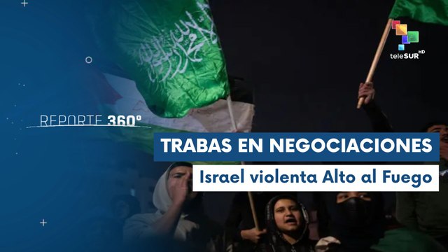Reporte 360° 21-02: Hamás denuncia violación de alto al fuego