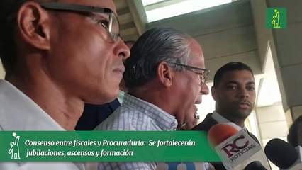 Consenso entre fiscales y Procuraduría:  Se fortalecerán jubilaciones, ascensos y formación
