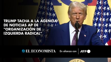 Trump tacha a la agencia de noticias AP de "organización de izquierda radical"