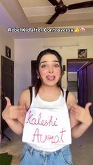 REBEL KID AFTER INDIA GOT LATENT CONTROVERSY KALESHI AURAT APURVA HELLO MY VUTE LITTLE RED FLAGS