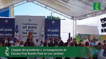 Llegada del presidente a  la inauguración de Escuela Fray Ramón Pané en Los Jardines