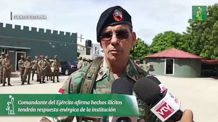 Comandante del Ejército afirma hechos ilícitos tendrán respuesta enérgica de la institución