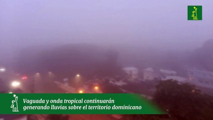 Vaguada y onda tropical continuarán generando lluvias sobre el territorio dominicano