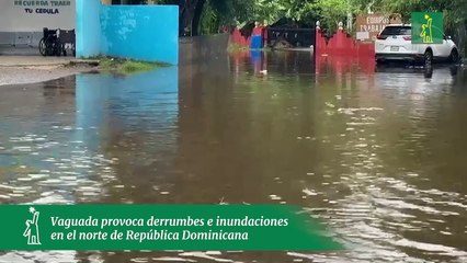 Vaguada provoca derrumbes e inundaciones en el norte de República Dominicana