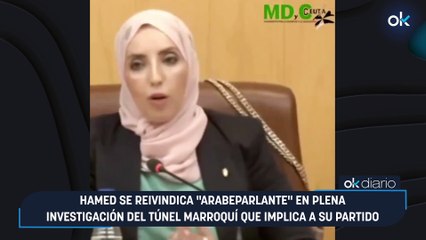 Hamed se reivindica "arabeparlante" en plena investigación del túnel marroquí que implica a su partido