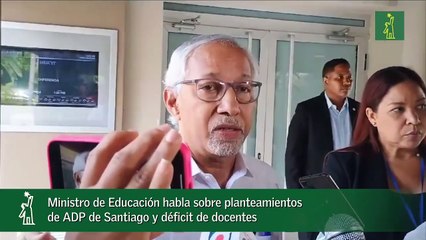 Ministro de Educación habla sobre planteamientos de ADP de Santiago y déficit de docentes_1