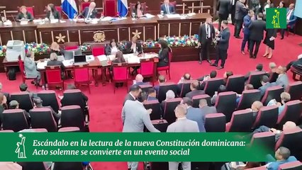 Escándalo en la lectura de la nueva Constitución dominicana: Acto solemne se convierte en un evento social