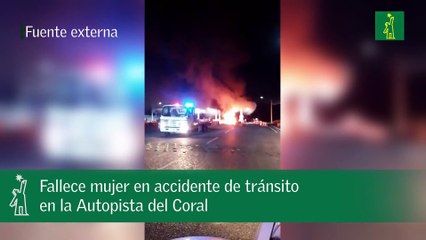 Fallece mujer en accidente de tránsito en la Autopista del Coral