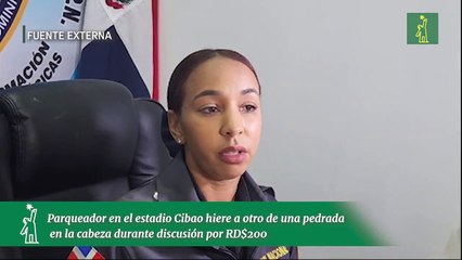 Parqueador en el estadio Cibao hiere a otro de una pedrada en la cabeza durante discusión por RD$200