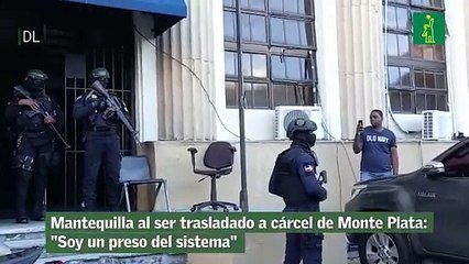 Mantequilla al ser trasladado a cárcel de Monte Plata: "Soy un preso del sistema"