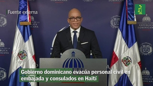 Gobierno dominicano evacúa personal civil en embajada y consulados en Haití