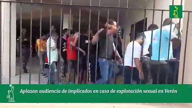 Aplazan audiencia de implicados en caso de explotación sexual en Verón