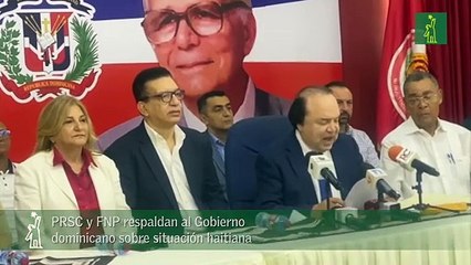 Prsc Y Fnp Respaldan Al Gobierno Dominicano Sobre Situación Haitiana