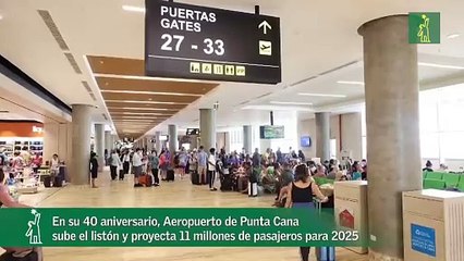 En su 40 aniversario, Aeropuerto de Punta Cana sube el listón y proyecta 11 millones de pasajeros para 2025