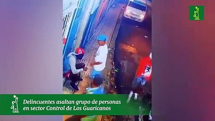 Delincuentes asaltan grupo de personas en sector Control de Los Guaricanos