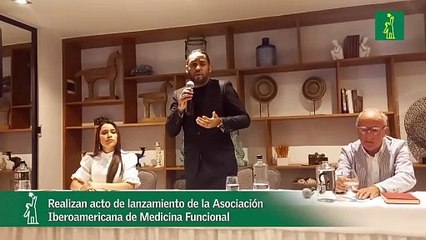 Realizan acto de lanzamiento de la Asociación Iberoamericana de Medicina Funcional
