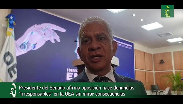 Presidente Del Senado Afirma Oposición Hace Denuncias Irresponsables En La Oea Sin Mirar Consecuencias