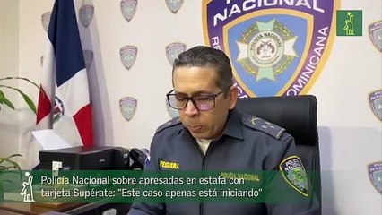 Policía Nacional Sobre Apresadas En Estafa Con Tarjeta Supérate- “Este Caso Apenas Está Iniciando”