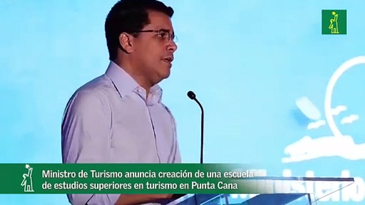 Ministro de Turismo anuncia creación de una escuela de estudios superiores en turismo en Punta Cana